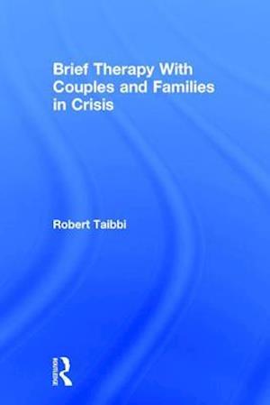 Brief Therapy With Couples and Families in Crisis