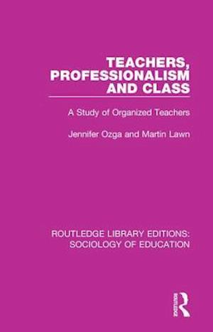 Teachers, Professionalism and Class