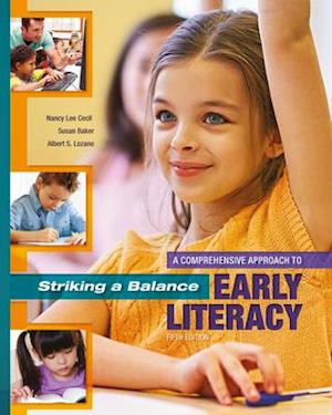 Striking a Balance: A Comprehensive Approach to Early Literacy