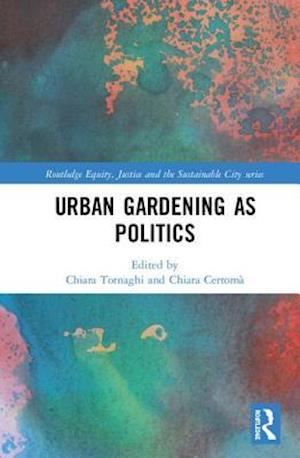 Urban Gardening as Politics