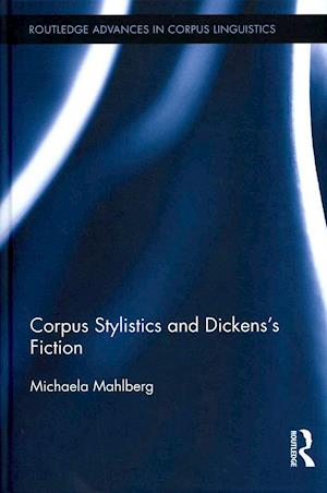 Corpus Stylistics and Dickens’s Fiction