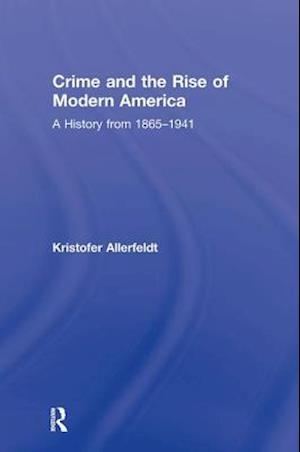 Crime and the Rise of Modern America