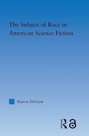 The Subject of Race in American Science Fiction