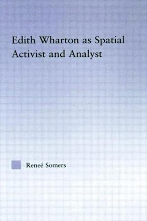 Edith Wharton as Spatial Activist and Analyst