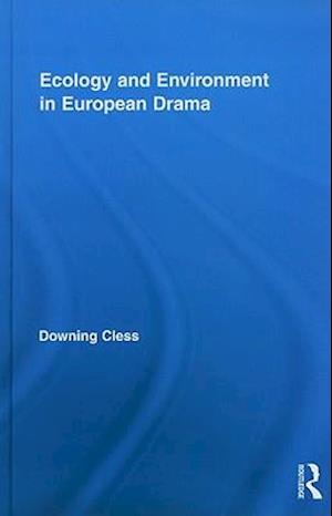 Ecology and Environment in European Drama