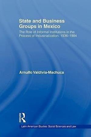 State and Business Groups in Mexico