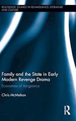 Family and the State in Early Modern Revenge Drama