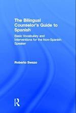 The Bilingual Counselor's Guide to Spanish