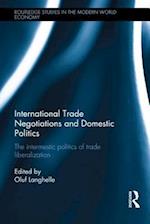 International Trade Negotiations and Domestic Politics