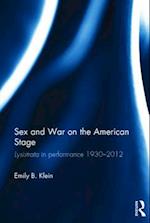 Sex and War on the American Stage