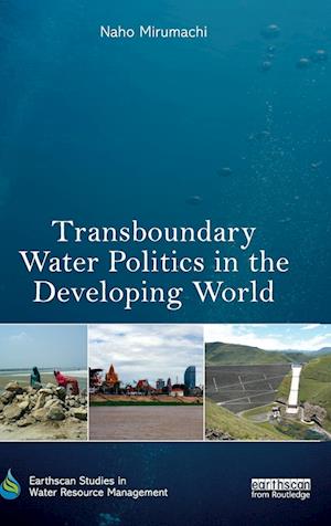 Transboundary Water Politics in the Developing World