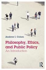 Philosophy, Ethics, and Public Policy: An Introduction
