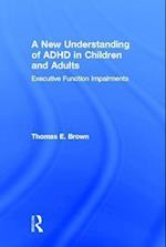 A New Understanding of ADHD in Children and Adults