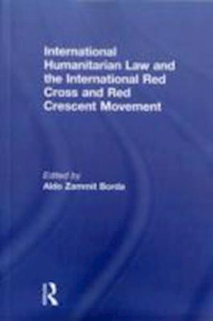 International Humanitarian Law and the International Red Cross and Red Crescent Movement