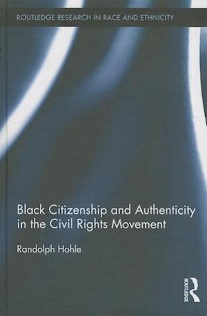 Black Citizenship and Authenticity in the Civil Rights Movement