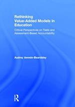 Rethinking Value-Added Models in Education