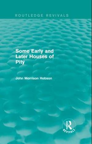 Some Early and Later Houses of Pity (Routledge Revivals)
