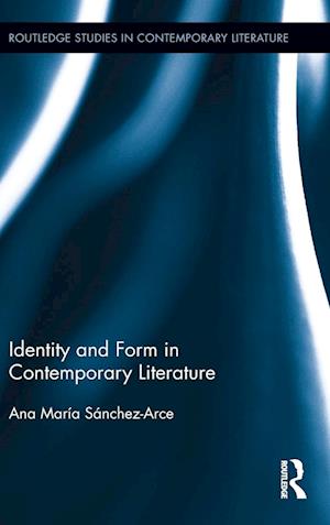 Identity and Form in Contemporary Literature