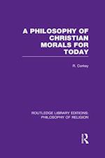 A Philosophy of Christian Morals for Today