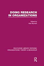 Doing Research in Organizations (RLE: Organizations)