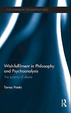 Wish-fulfilment in Philosophy and Psychoanalysis