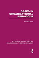Cases in Organisational Behaviour (RLE: Organizations)