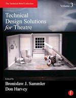 Technical Design Solutions for Theatre Volume 3
