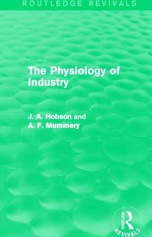 The Physiology of Industry (Routledge Revivals)