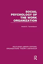 Social Psychology of the Work Organization (RLE: Organizations)