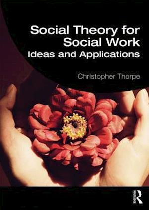 Social Theory for Social Work