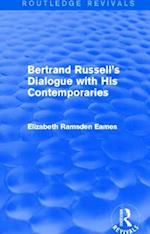 Bertrand Russell's Dialogue with His Contemporaries (Routledge Revivals)