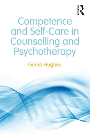 Competence and Self-Care in Counselling and Psychotherapy