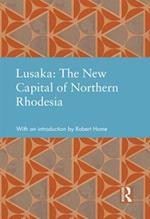 Lusaka: The New Capital of Northern Rhodesia