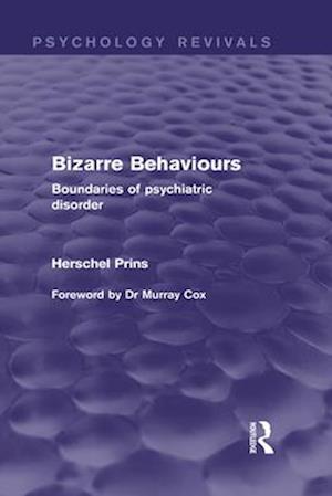 Bizarre Behaviours (Psychology Revivals)