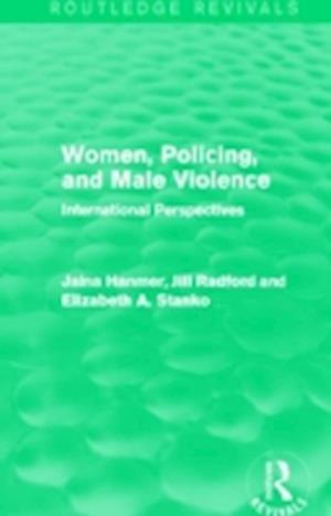 Women, Policing, and Male Violence (Routledge Revivals)