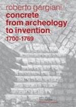 Concrete, From Archaeology to Invention 1700–1769 – The Renaissance of Pozzolana and Roman Construction Techniques