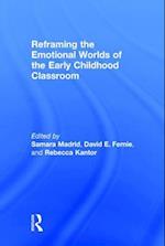 Reframing the Emotional Worlds of the Early Childhood Classroom