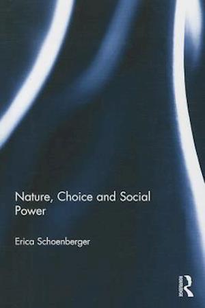 Nature, Choice and Social Power