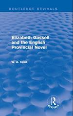 Elizabeth Gaskell and the English Provincial Novel