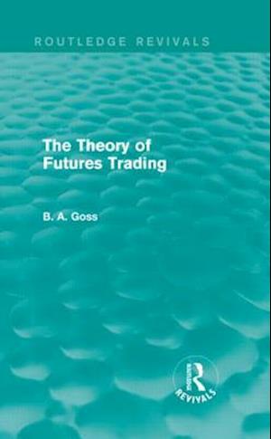 The Theory of Futures Trading (Routledge Revivals)