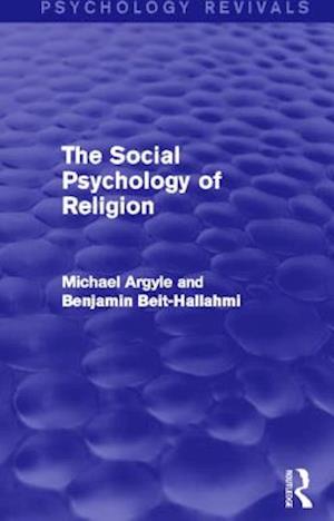 The Social Psychology of Religion (Psychology Revivals)