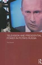Television and Presidential Power in Putin's Russia
