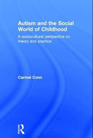 Autism and the Social World of Childhood