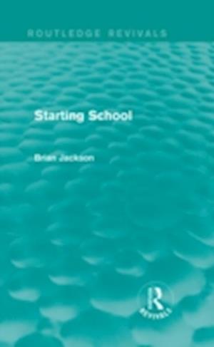 Starting School (Routledge Revivals)