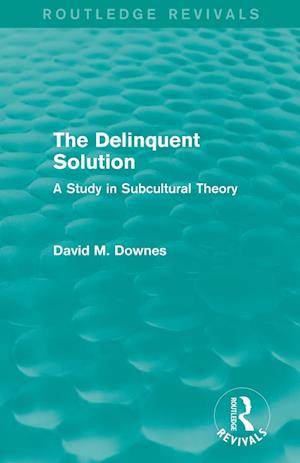 The Delinquent Solution (Routledge Revivals)