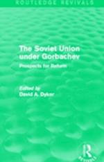 The Soviet Union under Gorbachev (Routledge Revivals)