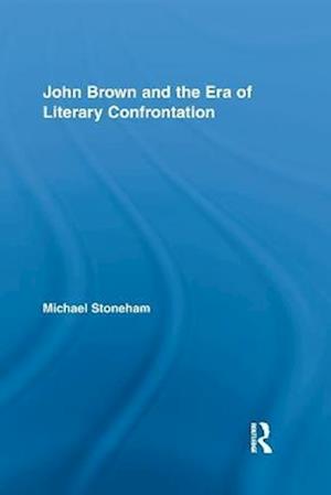 John Brown and the Era of Literary Confrontation