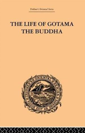 The Life of Gotama the Buddha