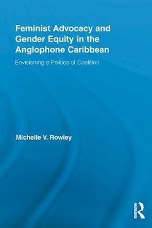 Feminist Advocacy and Gender Equity in the Anglophone Caribbean