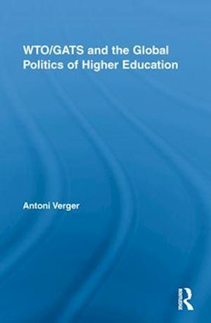 WTO/GATS and the Global Politics of Higher Education